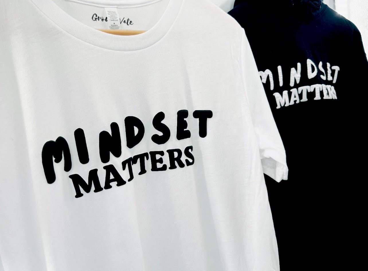 Mindset Matters Tee & Sweatshirt - GrowToVate